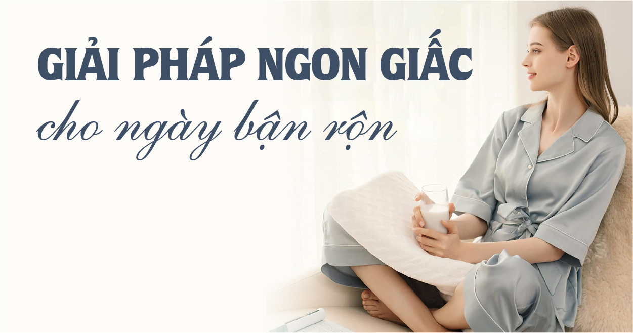 GIẢI PHÁP NGON GIẤC CHO NGÀY BẬN RỘN