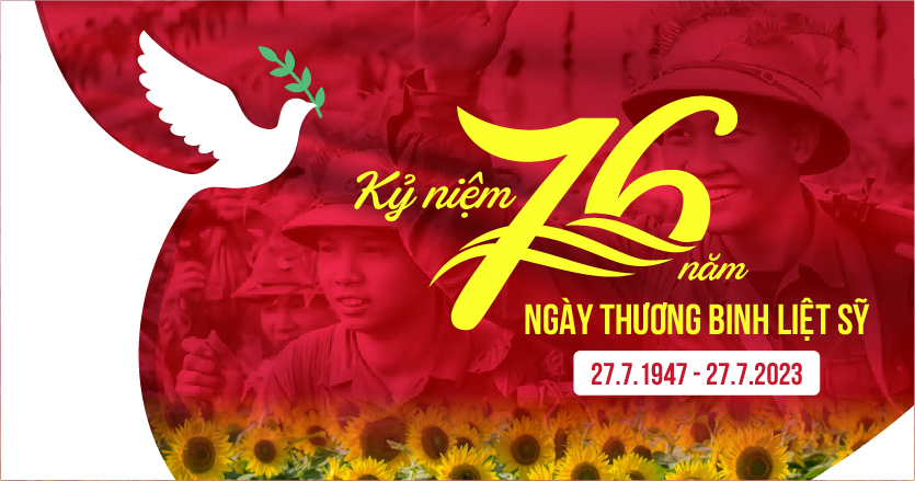 KỶ NIỆM 76 NĂM NGÀY THƯƠNG BINH LIỆT SĨ VIỆT NAM 