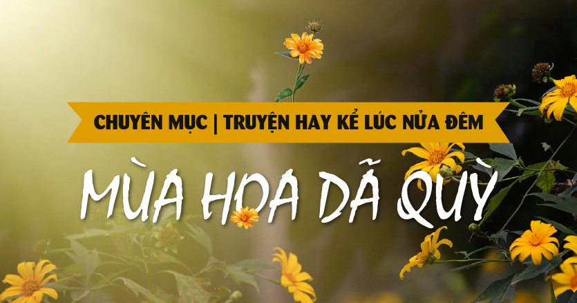 CHUYÊN MỤC TRUYỆN HAY KỂ LÚC NỬA ĐÊM 