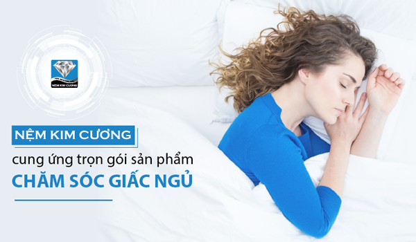 Nệm Kim Cương - Cung cấp trọn gói sản phẩm chăm sóc giấc ngủ