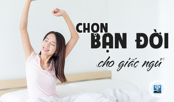 Bạn đã lựa chọn đúng “bạn đời” cho giấc ngủ?