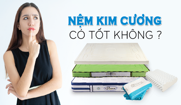 THƯƠNG HIỆU NỆM KIM CƯƠNG CÓ TỐT KHÔNG?