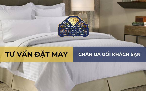Chăn Ga Gối Khách Sạn Cao Cấp – Bền Đẹp, Giá Tốt | Kim Cương